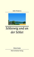 Cover: Stille Winkel in Schleswig und an der Schlei - Ellert & Richter