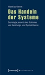 Cover: Das Handeln der Systeme - transcript
