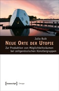 Cover: Neue Orte der Utopie - transcript