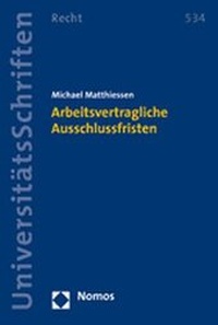 Abbildung von: Arbeitsvertragliche Ausschlussfristen - Nomos