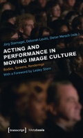 Cover: Acting and Performance in Moving Image Culture - transcript