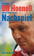 Cover: Uli Hoene&szlig;. Nachspiel. - Ellert & Richter