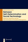 Cover: Between Self-Determination and Social Technology - transcript