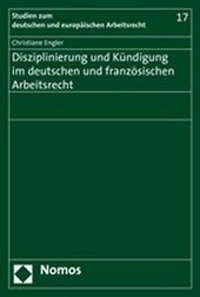 Abbildung von: Disziplinierung und Kündigung im deutschen und französischen Arbeitsrecht - Nomos