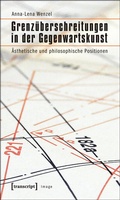 Cover: Grenz&uuml;berschreitungen in der Gegenwartskunst - transcript