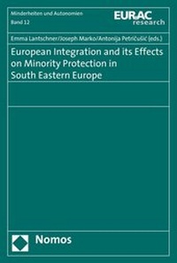 Enlarge image Cover: European Integration and its Effects on Minority Protection in South Eastern Europe - Nomos