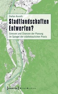 Cover: Stadtlandschaften Entwerfen? - transcript