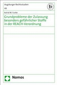 Bild: Grundprobleme der Zulassung besonders gefährlicher Stoffe in der REACH-Verordnung - Nomos