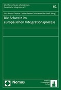 Cover: Die Schweiz im europ&auml;ischen Integrationsprozess - Nomos