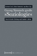 Cover: Georg Simmels gro&szlig;e &raquo;Soziologie&laquo; - transcript