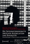 Cover: Die Integrationsdebatte zwischen Assimilation und Diversit&auml;t - transcript