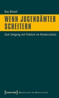 Cover: Wenn Jugend&auml;mter scheitern - transcript