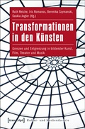 Cover: Transformationen in den K&uuml;nsten - transcript