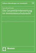 Bild: Die Gesamtlärmbewertung im Immissionsschutzrecht - Nomos