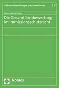 Abbildung von: Die Gesamtlärmbewertung im Immissionsschutzrecht - Nomos
