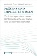 Cover: Pr&auml;senz und implizites Wissen - transcript
