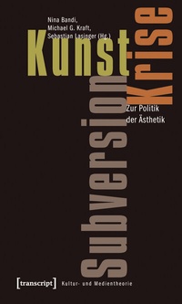 Enlarge image Cover: Kunst, Krise, Subversion - transcript