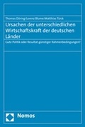 Cover: Ursachen der unterschiedlichen Wirtschaftskraft der deutschen L&auml;nder - Nomos