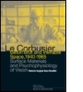 Cover: Le Corbusier: Beton Brut and Ineffable Space (1940 - 1965) - Routledge