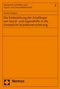 Abbildung von: Die Einbeziehung der Empfänger von Sozial- und Jugendhilfe in die Gesetzliche Krankenversicherung - Nomos
