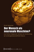 Cover: Der Mensch als neuronale Maschine? - transcript