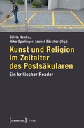 Cover: Kunst und Religion im Zeitalter des Posts&auml;kularen - transcript