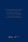 Cover: Neue Herausforderungen und Perspektiven f&uuml;r den Schutz der Menschenrechte - New Challenges and Perspectives for the Protection of Human Rights - Nouveaux d&eacute;fis et perspectives pour la prot&eacute;ction des droits de l'homme - Nomos