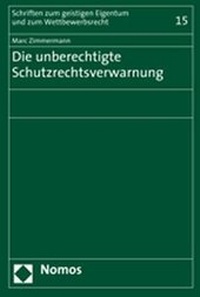 Abbildung von: Die unberechtigte Schutzrechtsverwarnung - Nomos