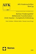 Cover: Berliner Friedenspolitik? Milit&auml;rische Transformation - Zivile Impulse - Europ&auml;ische Einbindung - Nomos