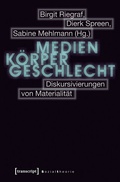 Cover: Medien - K&ouml;rper - Geschlecht - transcript