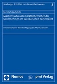 Abbildung von: Machtmissbrauch marktbeherrschender Unternehmen im Europäischen Kartellrecht - Nomos