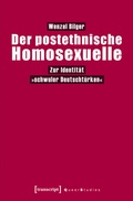 Cover: Der postethnische Homosexuelle - transcript