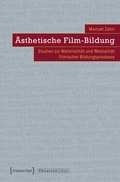 Cover: &Auml;sthetische Film-Bildung - transcript