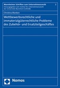 Abbildung von: Wettbewerbsrechtliche und immaterialgüterrechtliche Probleme des Zubehör- und Ersatzteilgeschäftes - Nomos