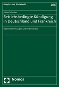 Abbildung von: Betriebsbedingte Kündigung in Deutschland und Frankreich - Nomos