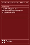 Cover: Schiedsf&auml;higkeit von Beschlussm&auml;ngelkonflikten in K&ouml;rperschaften - Nomos