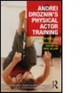 Cover: Andrei Droznin's Physical Actor Training - Routledge