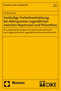 Abbildung von: Vorläufige Freiheitsentziehung bei delinquenten Jugendlichen zwischen Repression und Prävention - Nomos