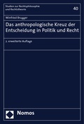 Cover: Das anthropologische Kreuz der Entscheidung in Politik und Recht - Nomos