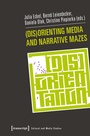 Cover: (Dis)Orienting Media and Narrative Mazes - transcript