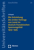 Cover: Die Entstehung des ersten Vertrags von Lom&eacute; im deutsch-franz&ouml;sischen Spannungsfeld 1973-1975 - Nomos