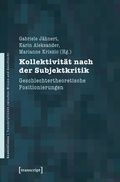 Cover: Kollektivit&auml;t nach der Subjektkritik - transcript