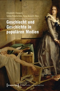 Abbildung von: Geschlecht und Geschichte in populären Medien - transcript