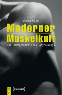 Abbildung von: Moderner Muskelkult - transcript