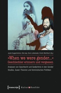Cover: &raquo;When we were gender...&laquo; - Geschlechter erinnern und vergessen - transcript
