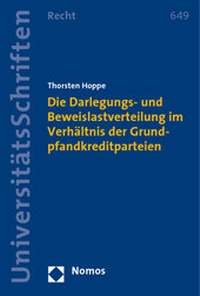 Abbildung von: Die Darlegungs- und Beweislastverteilung im Verhältnis der Grundpfandkreditparteien - Nomos