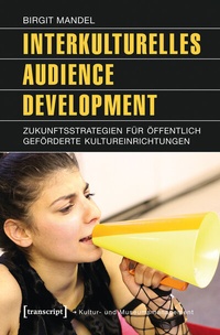 Abbildung von: Interkulturelles Audience Development - transcript