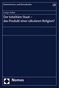 Abbildung von: Der totalitäre Staat - das Produkt einer säkularen Religion? - Nomos