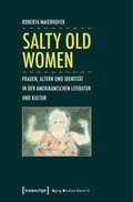 Cover: Salty Old Women - transcript Verlag