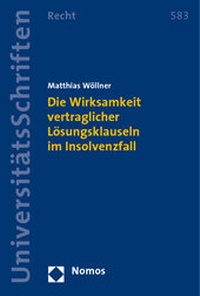 Abbildung von: Die Wirksamkeit vertraglicher Lösungsklauseln im Insolvenzfall - Nomos